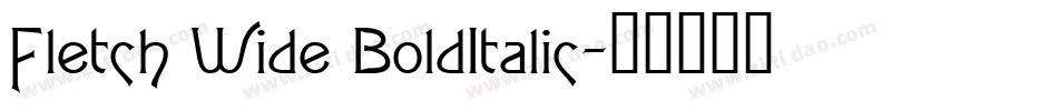 Fletch Wide BoldItalic字体转换